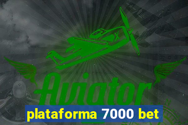 plataforma 7000 bet